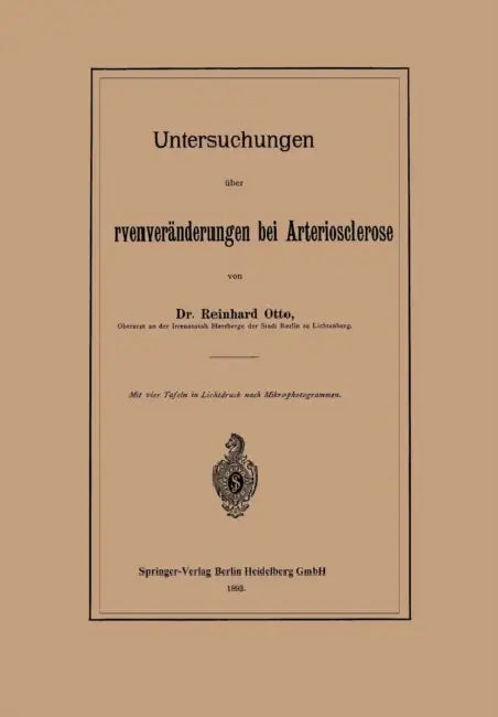 Untersuchungen Über Sehnervenveränderungen Bei Arteriosclerose by Reihand Otto