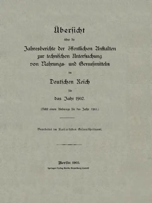 Übersicht Über Die Jahresberichte Der Öffentlichen Anstalten Zur Technischen Untersuchung Von Nahrungs- Und Genußmitteln Im Deutschen Reich Für Das Ja by Kaiserliches Gesundheitsamt