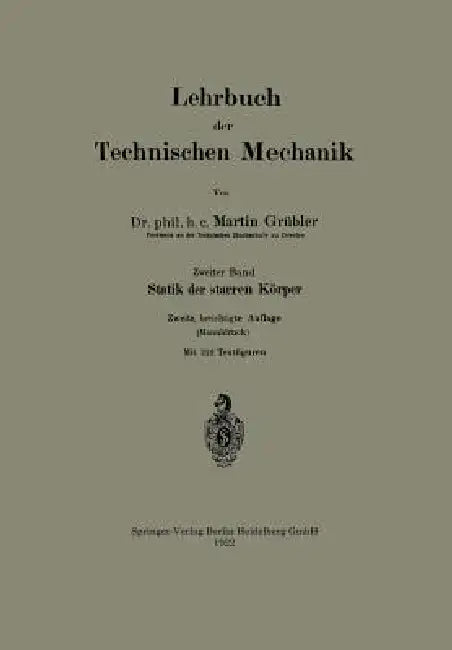 Lehrbuch Der Technischen Mechanik: Statik Der Starren Körper by Martin Grübler