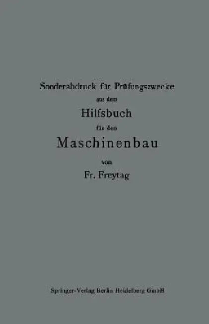 Sonderabdruck Für Prüfungszwecke Aus Dem Hilfsbuch Für Den Maschinenbau by Fr Freytag