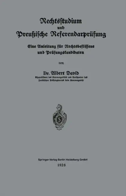 Rechtsstudium Und Preußische Referendarprüfung: Eine Anleitung Für Rechtsbeflissene Und Prüfungskandidaten by Albert David