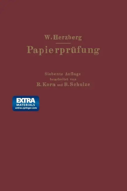 Papierprüfung: Eine Anleitung Zum Untersuchen Von Papier by Wilhelm Herzberg, B. Schulze, W. Herzberg