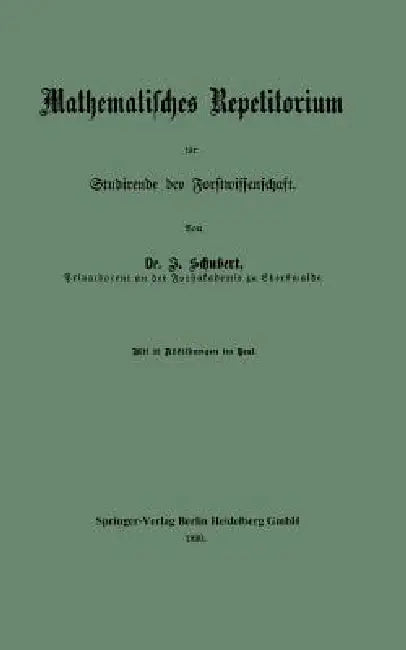 Mathematisches Repetitorium Für Studirende Der Forstwissenschaft by Johannes Schubert