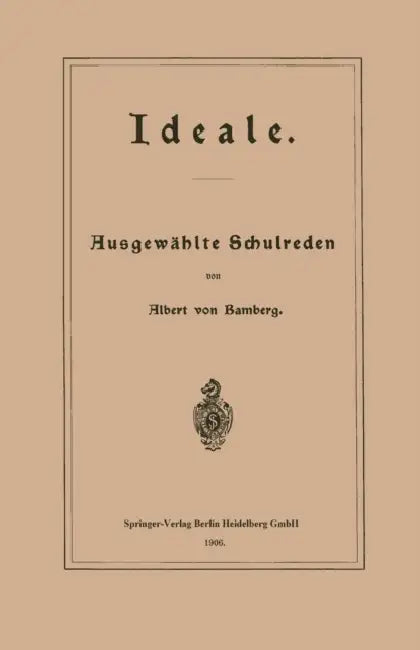 Ideale: Ausgewählte Schulreden by Albert Von Bamberg
