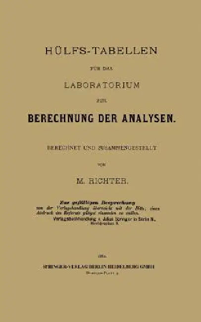 Hülfs-Tabellen Für Das Laboratorium Zur Berechnung Der Analysen: Berechnet Und Zusammengestellt by Max Moritz Richter