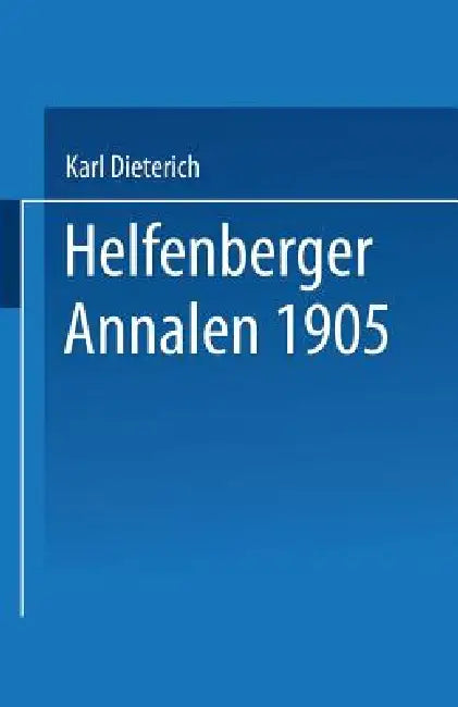 Helfenberger Annalen 1905: Band XVIII by Eugen Dieterich