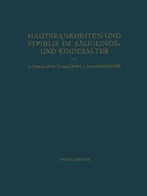 Hautkrankheiten Und Syphilis Im Säuglings- Und Kindesalter: Ein Atlas by H. Finkelstein, Eugen Emanuel Galewsky, Ludwig Halberstaedter