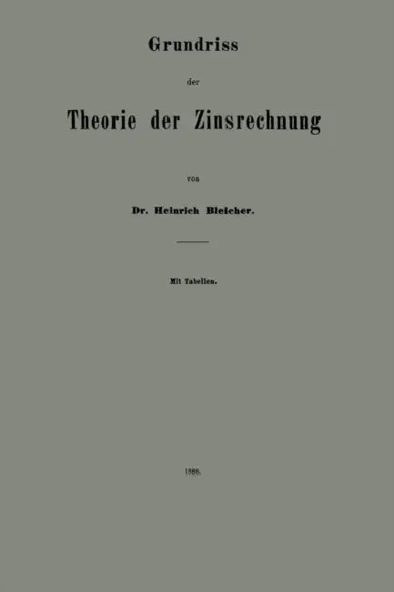 Grundriss Der Theorie Der Zinsrechnung by Heinrich Bleicher