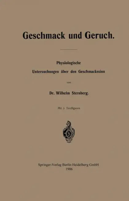 Geschmack Und Geruch: Physiologische Untersuchungen Über Den Geschmackssinn by Wilhelm Sternberg