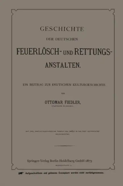 Geschichte Der Deutschen Feuerlösch- Und Rettungs-Anstalten: Ein Beitrag Zur Deutschen Kulturgeschichte by Ottmar Fiedler