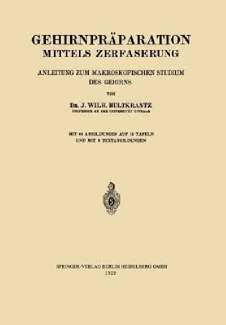 Gehirnpräparation Mittels Zerfaserung: Anleitung Zum Makroskopischen Studium Des Gehirns by Johan Wilh Hultkrantz