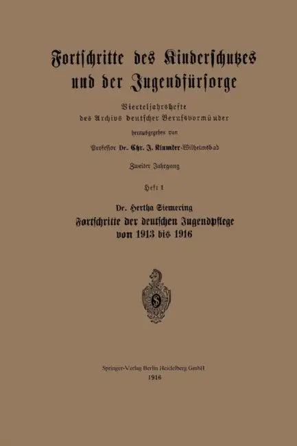 Fortschritte Des Kinderschutzes Und Der Jugendfürsorge: Vierteljahrshefte Des Archivs Deutscher Berufsvormünder by Bertha Siemeing