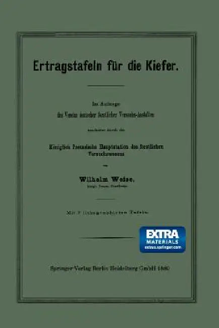 Ertragstafeln Für Die Kiefer: Im Auftrage Des Vereins Deutscher Forstlicher Versuchs-Anstalten Bearbeitet Durch Die Königlich Preussische Hauptstation by Wilhelm Weise