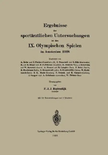 Ergebnisse Der Sportärztlichen Untersuchungen Bei Den IX. Olympischen Spielen in Amsterdam 1928 by Frederik Jakobus Johannes Buytendijk