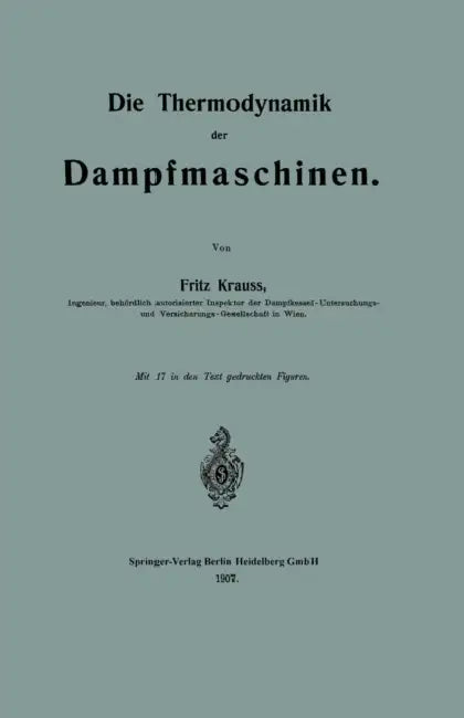 Die Thermodynamik Der Dampfmaschinen by Fritz Krauss