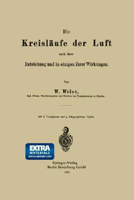 Die Kreisläufe Der Luft Nach Ihrer Entstehung Und in Einigen Ihrer Wirkungen by Werner Weise