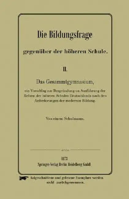 Die Bildungsfrage Gegenüber Der Höheren Schule by Anonymus