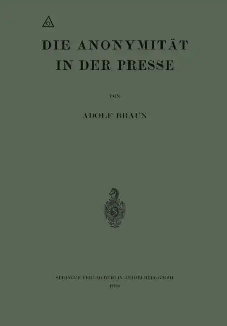 Die Anonymität in Der Presse by Adolf Braun