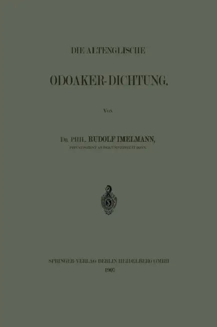 Die Altenglische Odoaker-Dichtung by Rudolf Hans Robert Imelmann