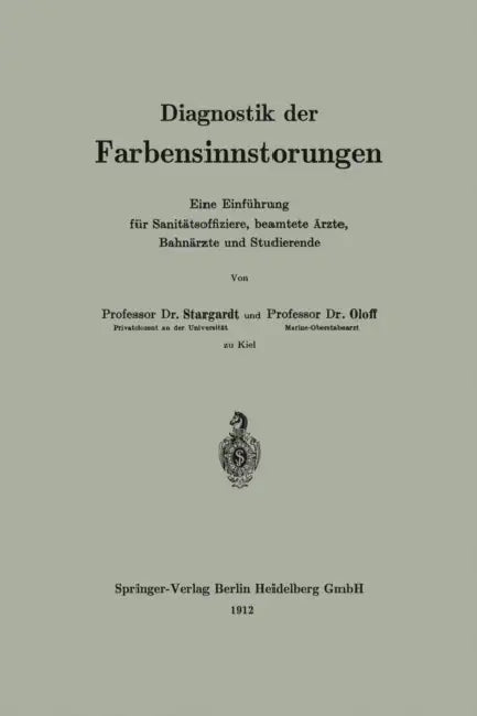 Diagnostik Der Farbensinnstörungen: Eine Einführung Für Sanitätsoffiziere, Beamtete Ärzte, Bahnärzte Und Studierende by Oloff Stargardt