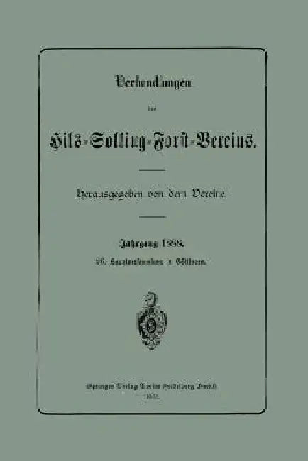 Verhandlungen Des Hils-Solling-Forst-Vereins by Dem Vereine