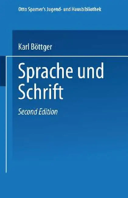 Sprache Und Schrift: Das Lautdenken Für Ohr Und Auge by Karl Böttger