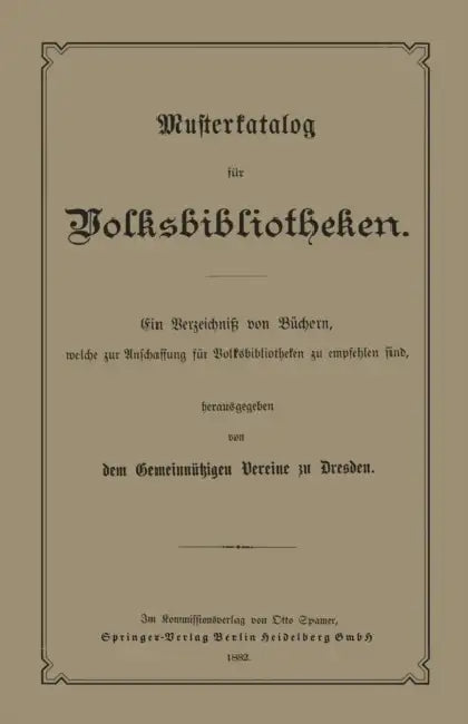 Musterkatalog Für Volksbibliotheken: Welche Zur Anschaffung Für Volksbibliotheken Zu Empfehlen Sind by Volksbibliotheken Des Gemeinnutzigen Ver