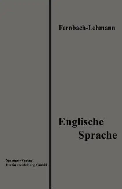 Lehrbuch Der Englischen Sprache: Eine Anleitung Zur Korrespondenz Und Konversation Zum Gebrauch in Handels- Und Kaufmännischen Fortbildungsschulen Sow by Leo Fernbach, Wilhelm Lehmann