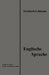 Lehrbuch Der Englischen Sprache: Eine Anleitung Zur Korrespondenz Und Konversation Zum Gebrauch in Handels- Und Kaufmännischen Fortbildungsschulen Sow by Leo Fernbach, Wilhelm Lehmann