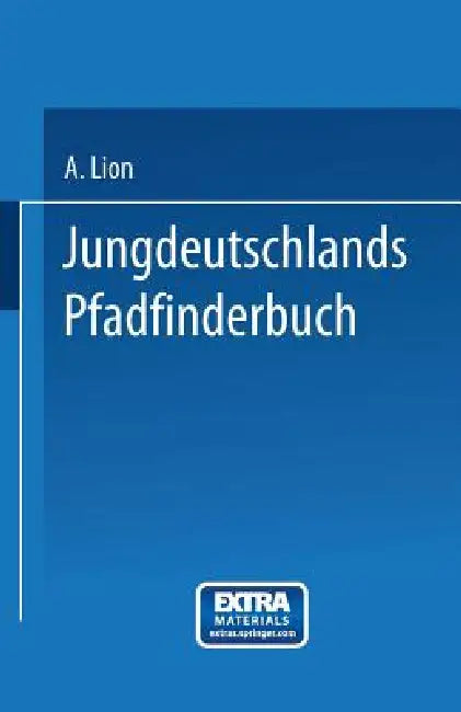 Jungdeutschlands Pfadfinderbuch by Alexander Lion
