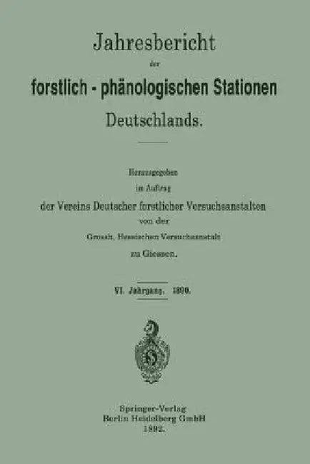 Jahresbericht Der Forstlich-Phänologischen Stationen Deutschlands by Grossh Hessischen Versuchsanstalt