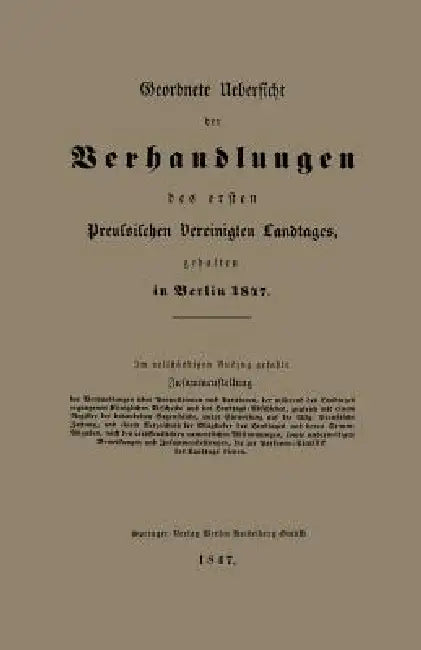 Geordnete Uebersicht Der Verhandlungen Des Ersten Preussischen Vereinigten Landtages, Gehalten in Berlin 1847 by A. Hofmann