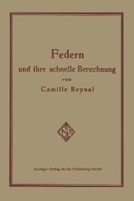 Federn Und Ihre Schnelle Berechnung by Camille Reynal, Carl Koch