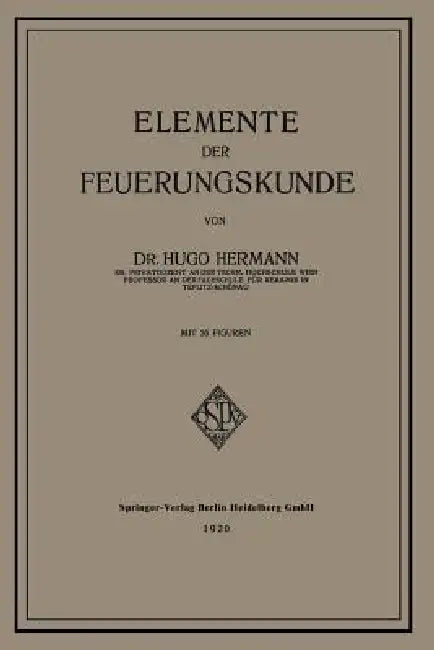 Elemente Der Feuerungskunde by Hugo Hermann