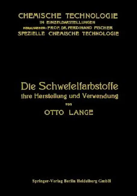 Die Schwefelfarbstoffe Ihre Herstellung Und Verwendung by Otto Lange
