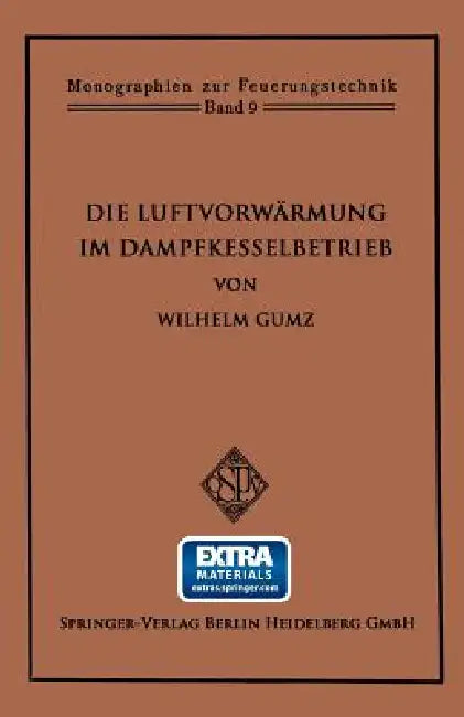 Die Luftvorwärmung Im Dampfkesselbetrieb by Wilhelm Gumz