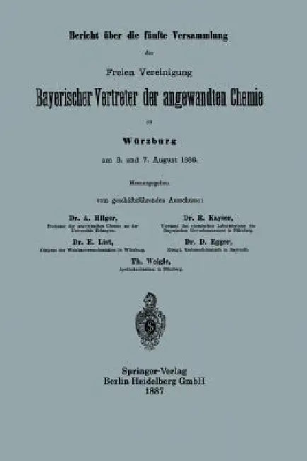 Bericht Über Die Fünfte Versammlung Der Freien Vereinigung Bayerischer Vertreter Der Angewandten Chemie by A. Hilger, R. Kayser, E. List