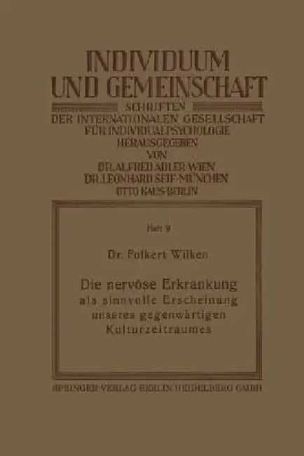 Die Nervöse Erkrankung ALS Sinnvolle Erscheinung Unseres Gegenwärtigen Kulturzeitraumes: Eine Untersuchung Über Die Störungen Des Heutigen Sozialleben by Folkert Wilken