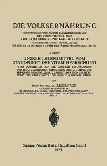 Unsere Lebensmittel Vom Standpunkt Der Vitaminforschung: Wird Voraussichtlich Die Weitere Erforschung Der Physiologischen Bedeutung Der Vitamine Die B by Adolf Juckenack