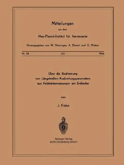 Über Die Bestimmung Von Längstwellen-Ausbreitungsparametern Aus Feldstärkemessungen Am Erdboden by Joachim Frisius