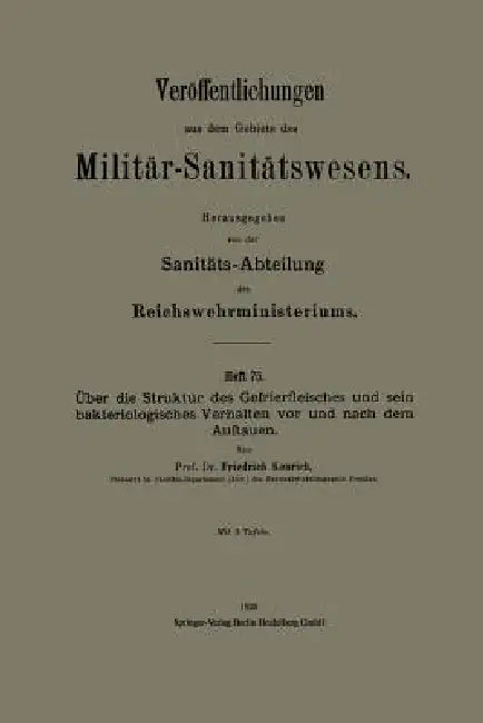 Über Die Struktur Des Gefrierfleisches Und Sein Bakteriologisches Verhalten VOR Und Nach Dem Auftauen by Friedrich Konrich
