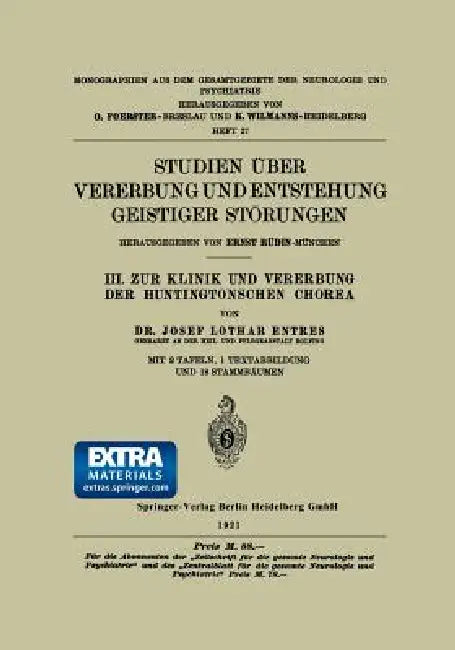 Studien Über Vererbung Und Entstehung Geistiger Störungen: III. Zur Klinik Und Vererbung Der Huntingtonschen Chorea by Josef Lothar Entres