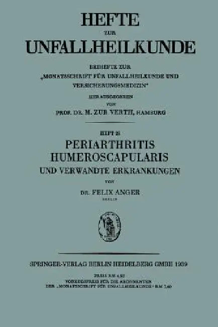 Periarthritis Humeroscapularis Und Verwandte Erkrankungen by Felix Anger