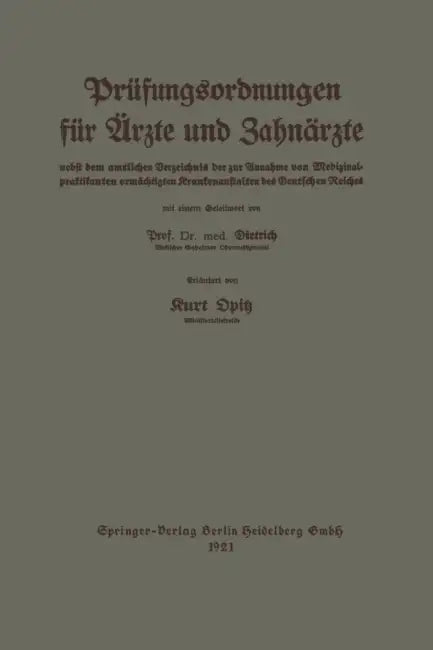 Leitfaden Der Prüfungsordnungen Für Ärzte Und Zahnärzte: Nebst Dem Amtlichen Verzeichnis Der Zur Annahme Von Medizinalpraktikanten Ermächtigten Kranke by Kurt Opitz, Eduard Dietrich