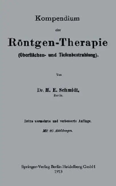 Kompendium Der Röntgen-Therapie (Oberflächen- Und Tiefenbestrahlung) by Hans Erwin Schmidt