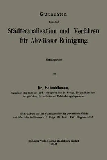 Gutachten Betreffend Städtecanalisation Und Verfahren Für Abwässer-Reinigung by Adolf Louis Schmidtmann