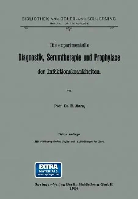 Die Experimentelle Diagnostik, Serumtherapie Und Prophylaxe Der Infektionskrankheiten by Ernst Marx