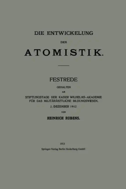Die Entwickelung Der Atomistik by Heinrich Rubens