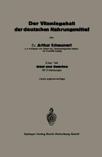 Der Vitamingehalt Der Deutschen Nahrungsmittel: Erster Teil Obst Und Gemüse by Arthur Scheunert
