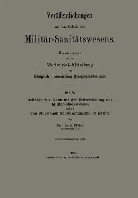 Beiträge Zur Kenntnis Der Entwickelung Des Militär-Badewesens Und Der Von Pfuelschen Schwimmanstalt in Berlin by Albert Köhler